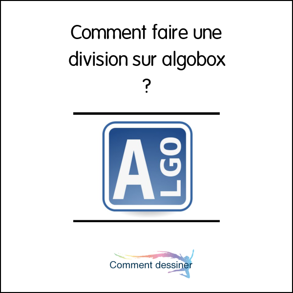 Comment faire une division sur algobox